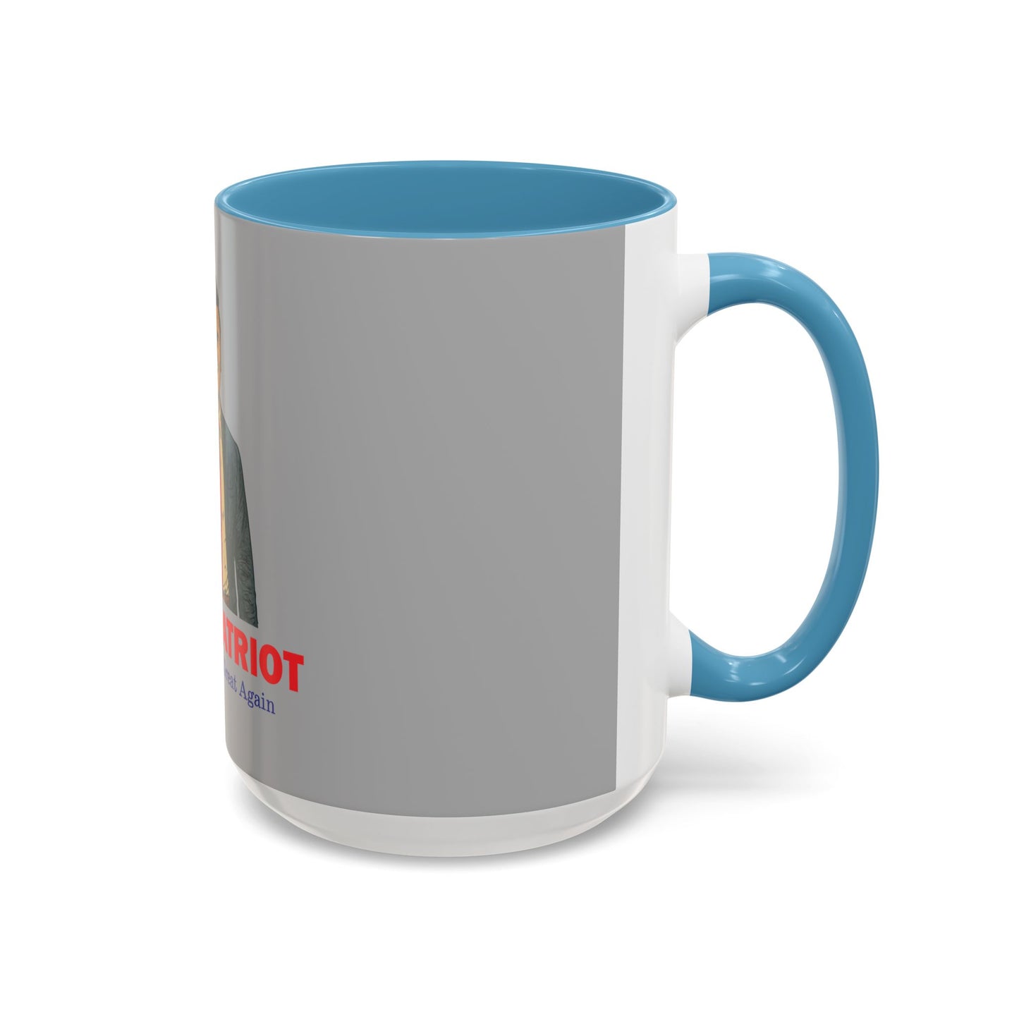 Patriotic Coffee Mug, A True Patriot Design, Ideal Gift for Veterans, Independence Day, 11oz & 15oz Options