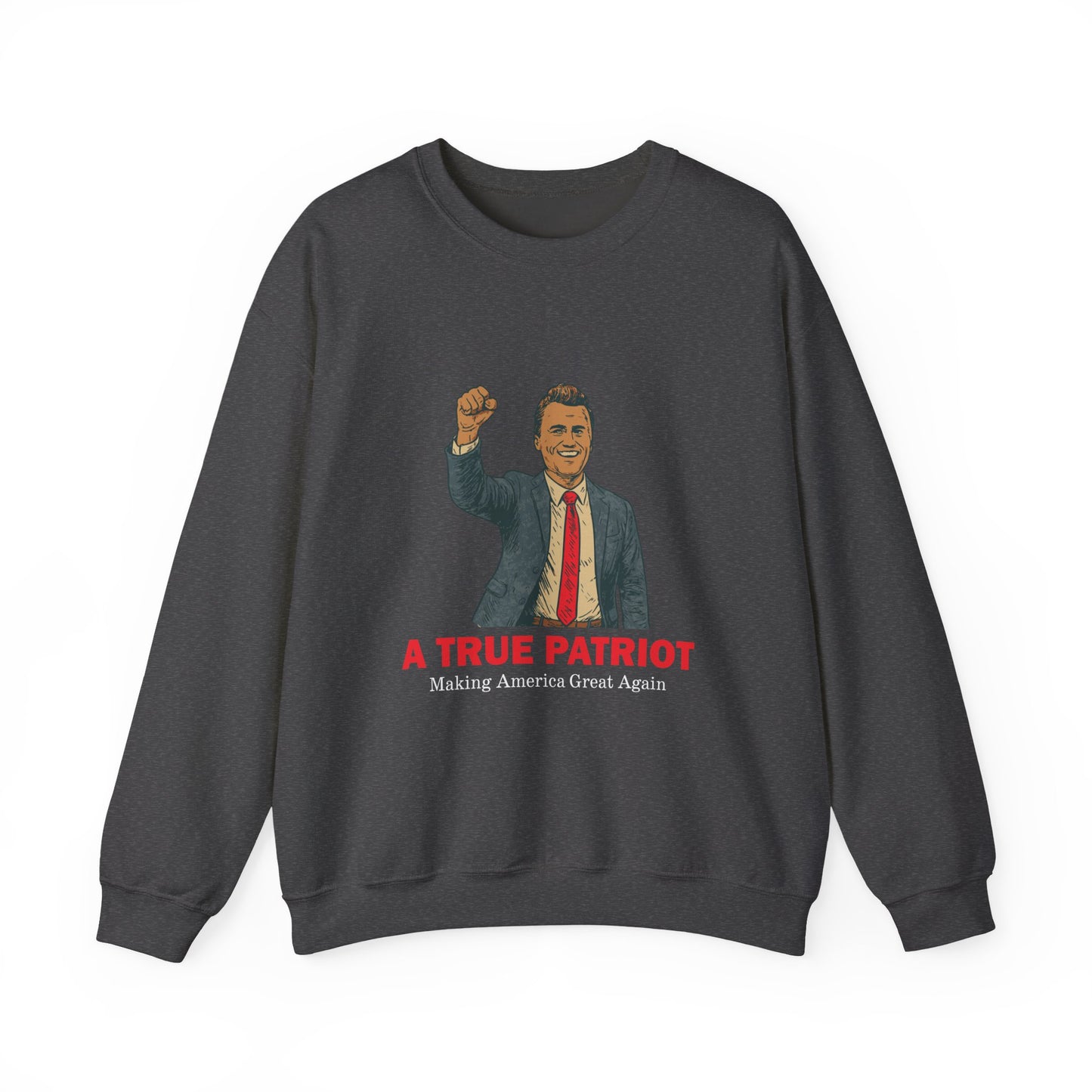 Patriotic Crewneck Sweatshirt - A True Patriot, Gift for Veterans, Political Apparel, Holiday Wear, Comfortable Casual Style