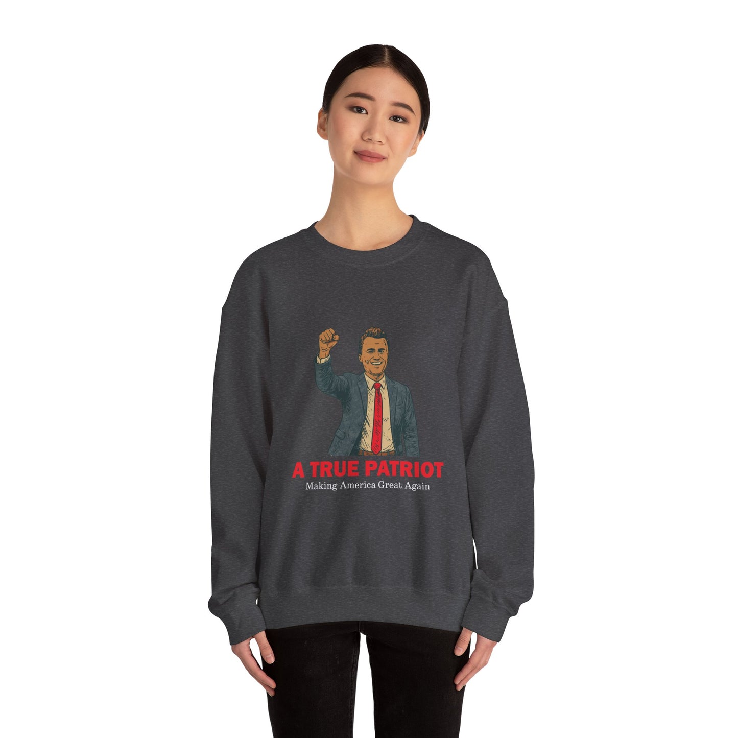 Patriotic Crewneck Sweatshirt - A True Patriot, Gift for Veterans, Political Apparel, Holiday Wear, Comfortable Casual Style